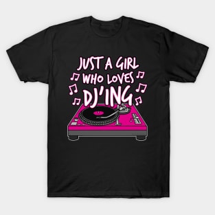 Just A Girl Who Loves DJ'ing, Female DJ T-Shirt